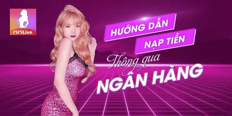 Nạp tiền MMLive qua cổng ngân hàng