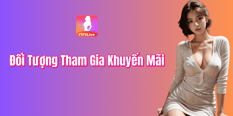 Thông tin nhỏ về chương trình khuyến mãi tại MMLive