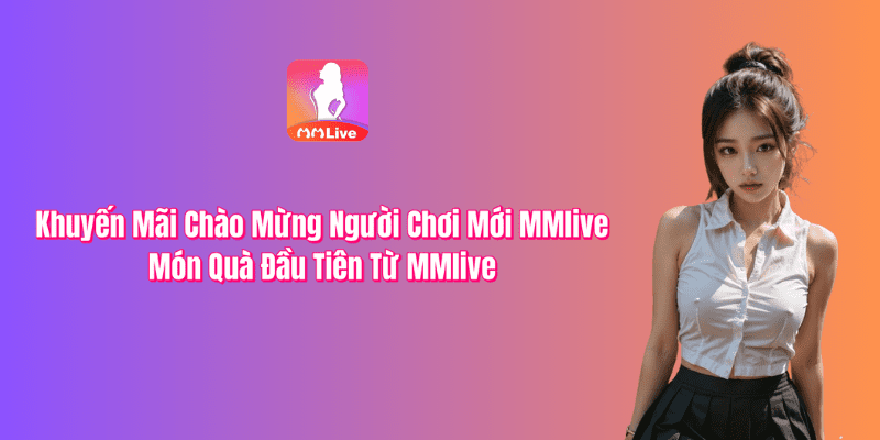 Chương Trình Khuyến Mãi Chào Mừng Người Chơi Mới